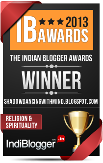 This blog won the 2013 Indian Blogger Awards - Religion & Spirituality