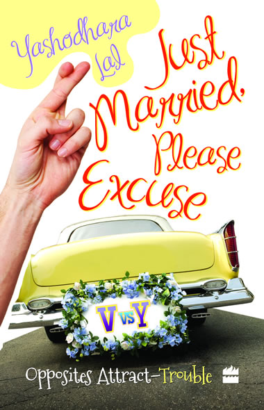 Just Married, Please Excuse by Yashodhara Lal