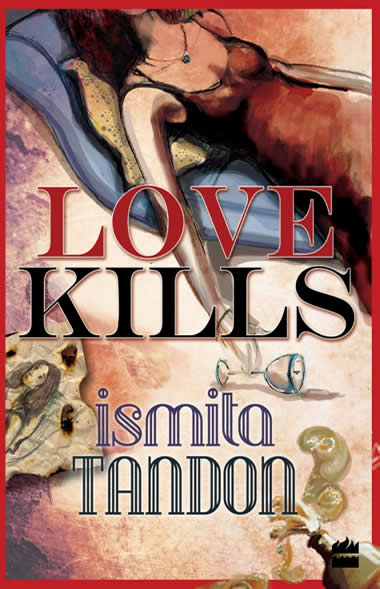 Love Kills by Ismita Tandon Dhanker