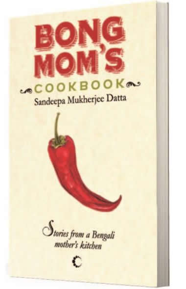 Bong Mom’s Cookbook by Sandeepa Mukherjee Datta